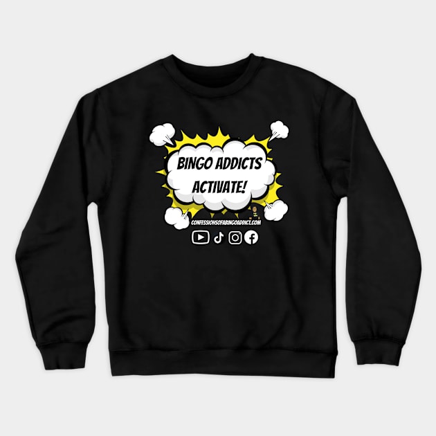 Bingo Addicts Activate Crewneck Sweatshirt by Confessions Of A Bingo Addict